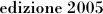 edizione 2005