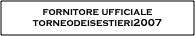 fornitore ufficiale 
torneodeisestieri2007